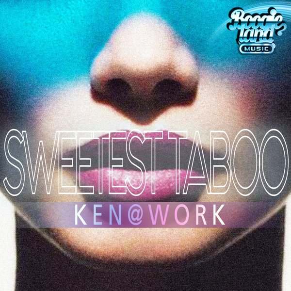 Ken@Work - Sweetest Taboo / Boogie Land Music