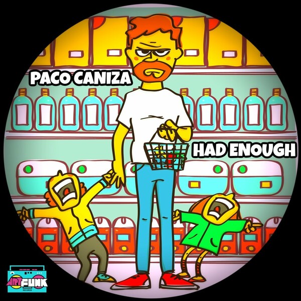 Paco Caniza - Had Enough / ArtFunk Records