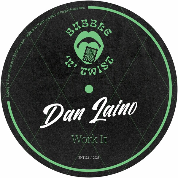 Dan Laino - Work It / Bubble 'N' Twist Records