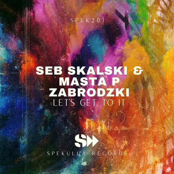 Seb Skalski , Masta P Zabrodzki - Let's Get To It / SpekuLLa Records