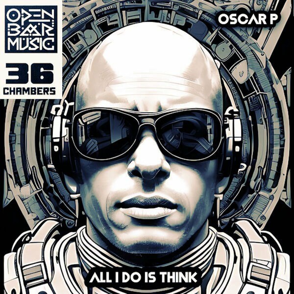 Oscar P - All I Do is Think / Open Bar Music