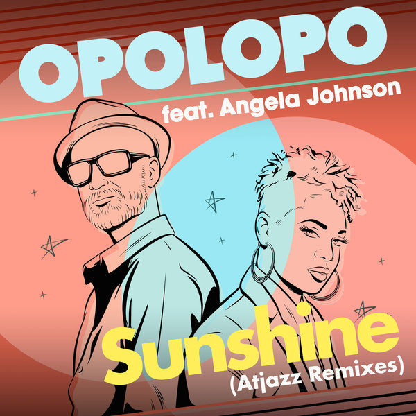 Opolopo feat. Angela Johnson - Sunshine (Atjazz Remixes) / Reel People Music