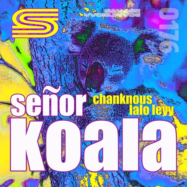 Chanknous, Lalo Leyy - Senor Koala / Savage Worldwide