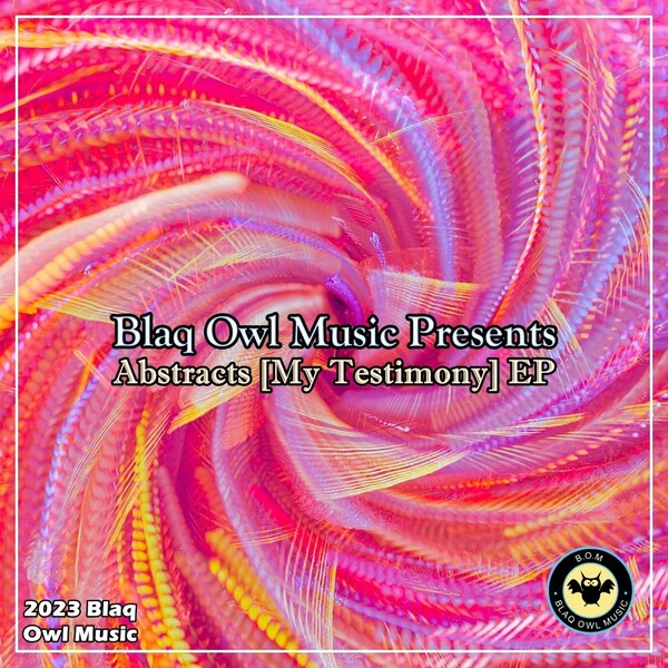 Blaq Owl - Abstracts [My Testimony] EP / Blaq Owl Music
