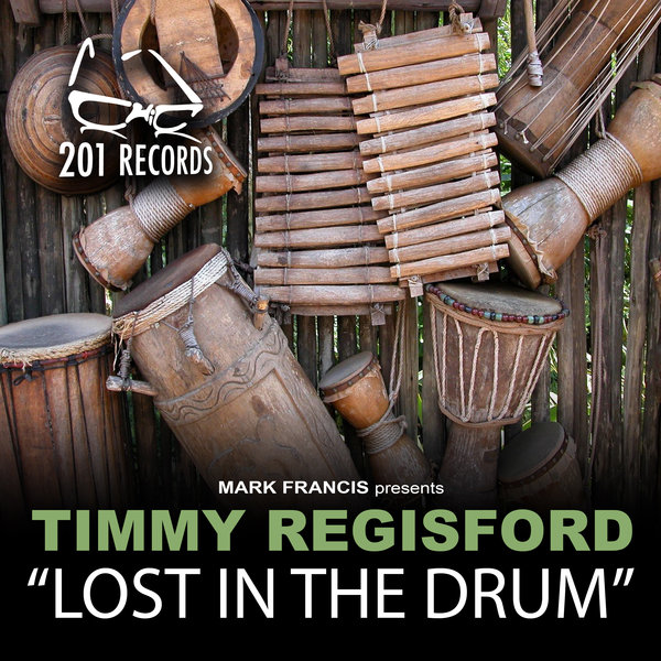 Timmy Regisford - Lost In The Drums / 201 Records