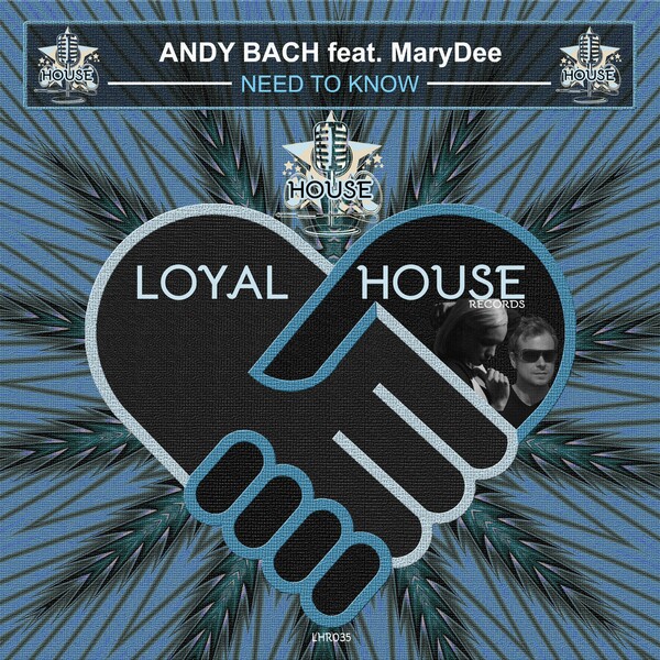 Andy Bach ft MaryDee - Need to Know / Loyal House Records