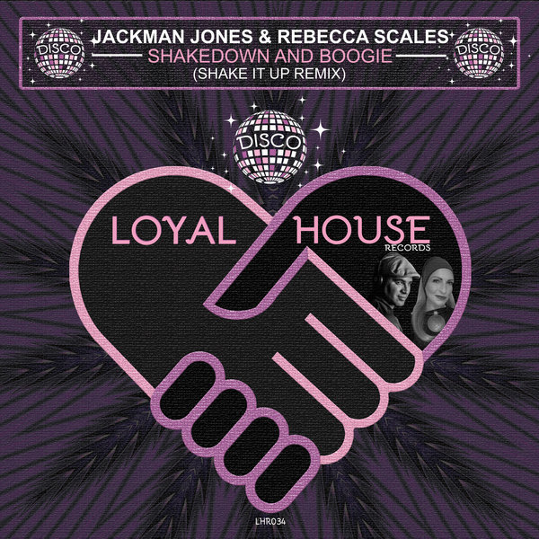 Jackman Jones & Rebecca Scales - Shakedown and Boogie (Shake It up Remix) / Loyal House Records