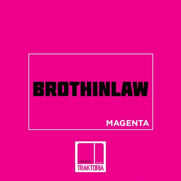 Brothinlaw – Magenta / Traktoria