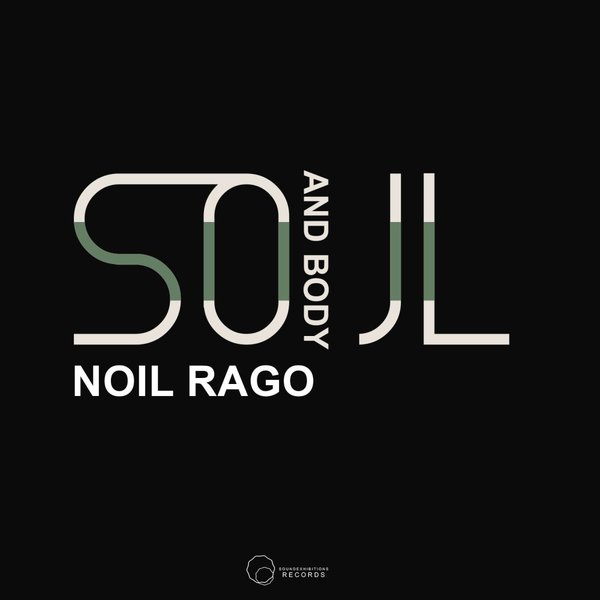 Noil Rago - Soul And Body / Sound-Exhibitions-Records