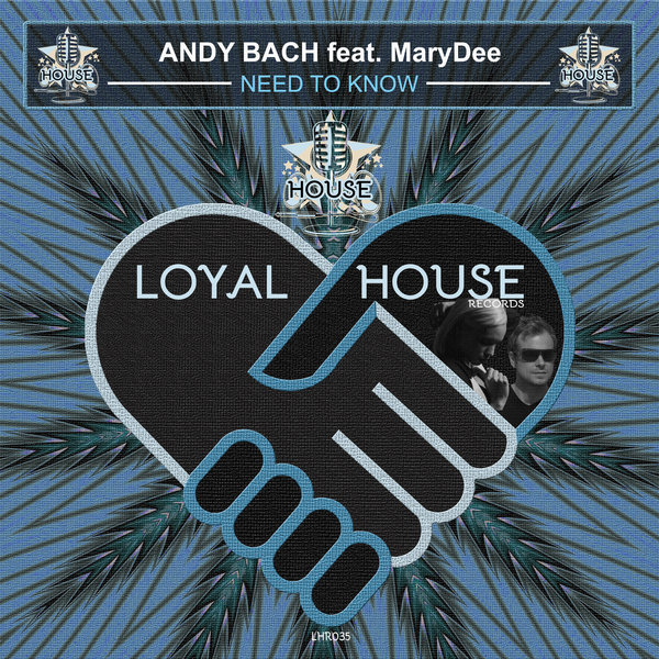 Andy Bach feat. MaryDee - Need to Know / Loyal House Records