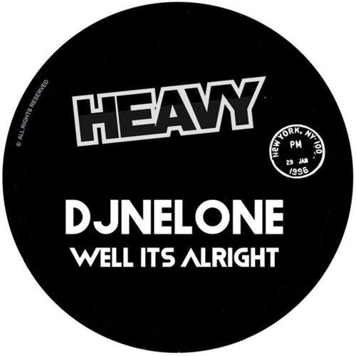 DJNelone - Well Its Alright / HEAVY