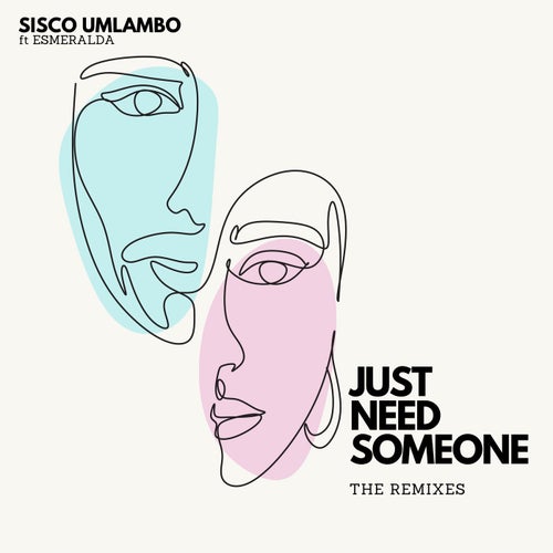 Esmeralda, Sisco Umlambo - Just Need Someone - The remixes / Multi-Racial Records
