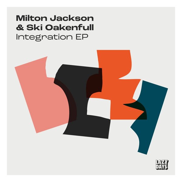 Milton Jackson & Ski Oakenfull - Integration / Lazy Days Recordings