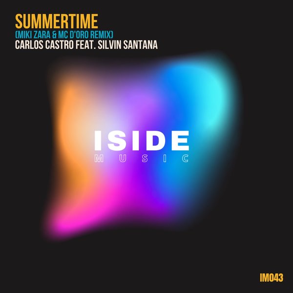 Carlos Castro Feat. Silvin Santana - Summertime / Iside Music