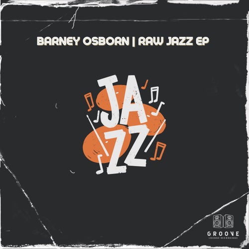 Barney Osborn - Raw Jazz Ep / Groove Lounge Records