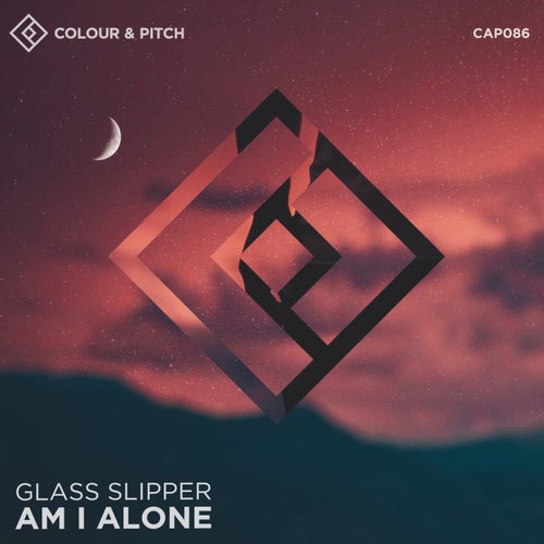 Glass Slipper - Am I Alone / Colour and Pitch