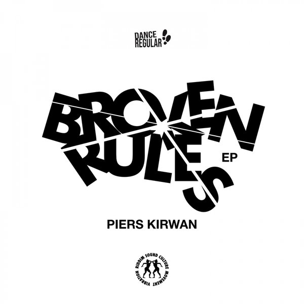 Piers Kirwan - Broken Rules - EP / Dance Regular