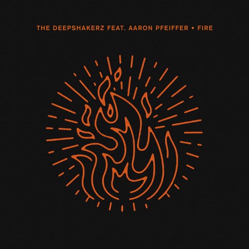 The Deepshakerz, Aaron Pfeiffer - Fire / Crosstown Rebels