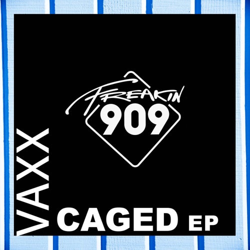 Vaxx - Caged EP / Freakin909