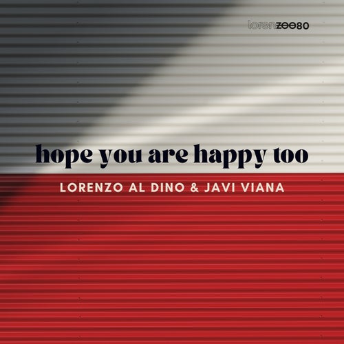 Lorenzo al Dino, Javi Viana - Hope You are Happy Too / lorenZOO
