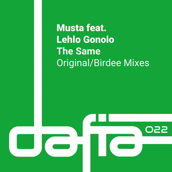 Musta feat. Lehlo Gonolo - The Same / Dafia Records