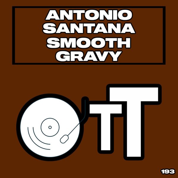 Antonio Santana - Smooth Gravy / Over The Top