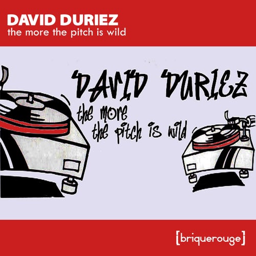 David Duriez - The More the Pitch Is Wild / Brique Rouge