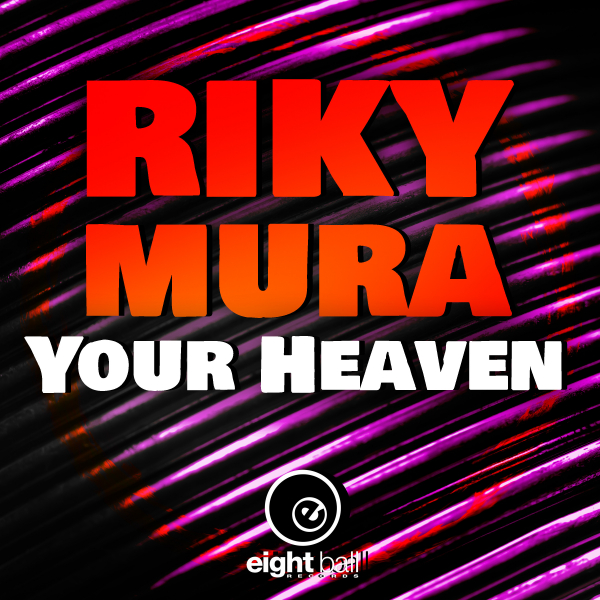 Riky Mura - Your Heaven / Eightball Records Digital