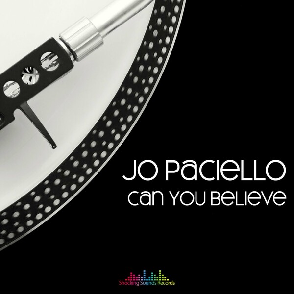 Jo Paciello - Can You Believe / Shocking Sounds Records