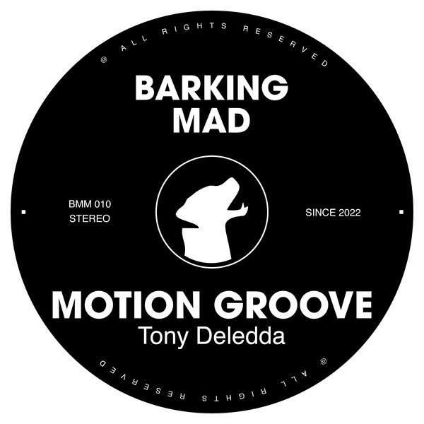 Tony Deledda - Motion Groove / Barking Mad Music