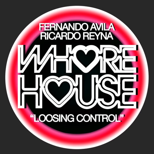 Ricardo Reyna, Fernando Avila - Loosing Control / Whore House