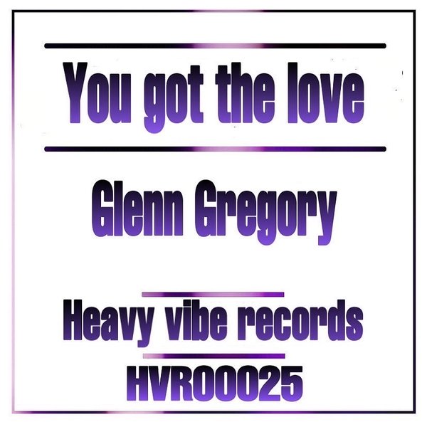 Glenn Gregory - You Got The Love / heavyviberecords