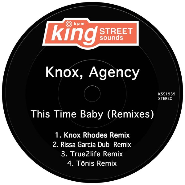 Knox & Agency - This Time Baby (Remixes) / King Street Sounds