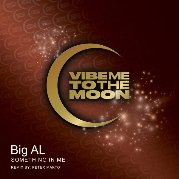 Big AL - Something In Me / Vibe Me To The Moon