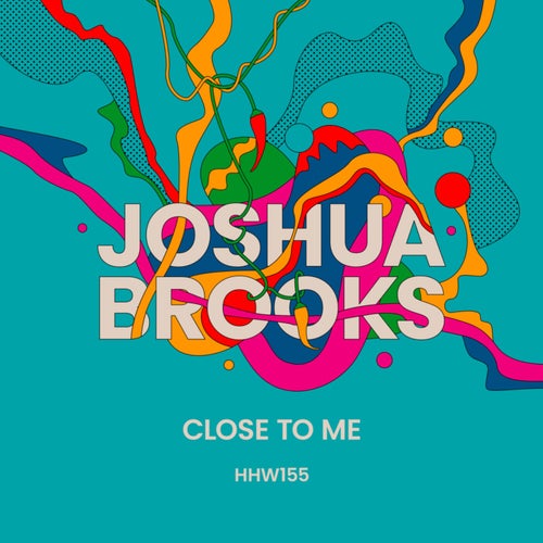 Joshua Brooks - Close To Me (Extended Mix) / Hungarian Hot Wax