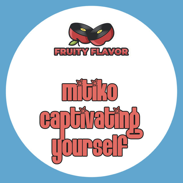 Mitiko - Captivating Yourself / Fruity Flavor
