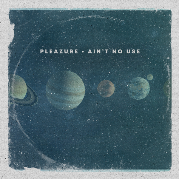 Pleazure & Afrolicious - Ain't No Use / Mixto Records