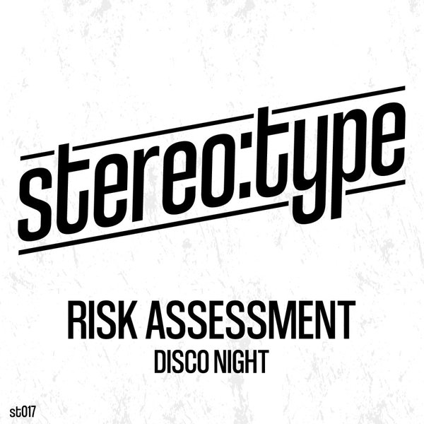 Risk Assessment - Disco Night / Stereo:type