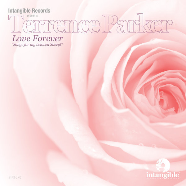 Terrence Parker - Love Forever (Songs for My Beloved Sheryl) / INTANGIBLE SOUNDWORKS