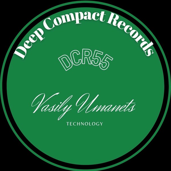 Vasily Umanets - Technology / Deep Compact Records