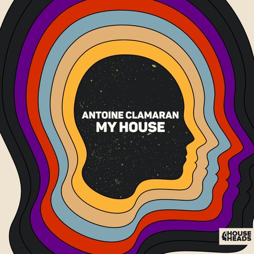 Antoine Clamaran - My House (Extended Mix) / House Heads