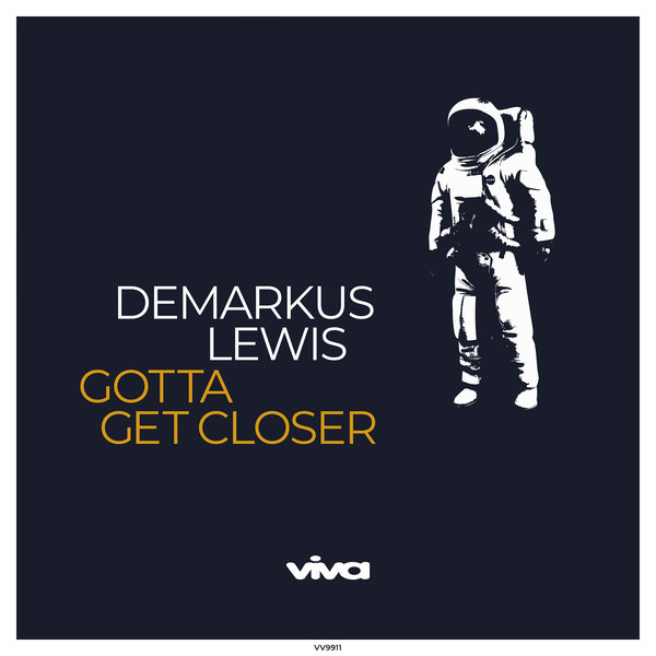 Demarkus Lewis - Gotta Get Closer / Viva Recordings