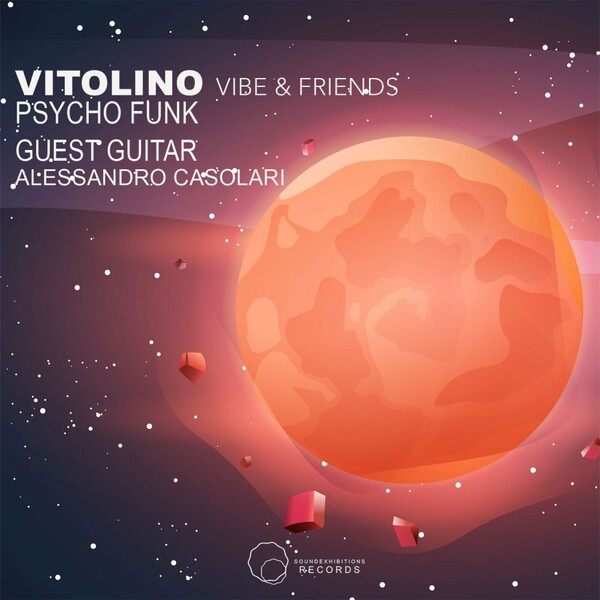 Vitolino Vibe & Friends, Alessandro Casolari - Psycho Funk / Sound-Exhibitions-Records