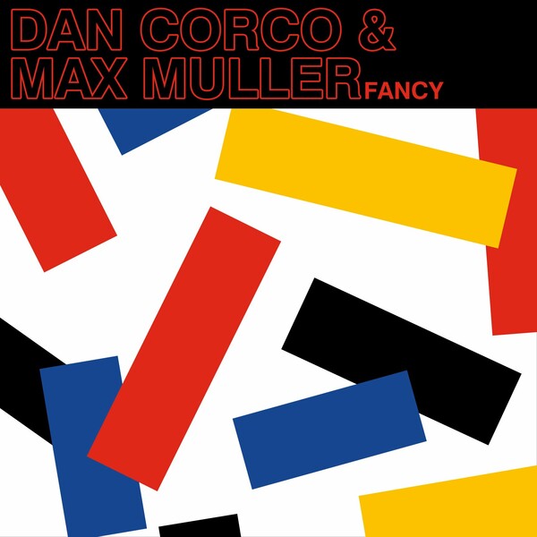 Dan Corco & Max Müller - Fancy / True Romance Records