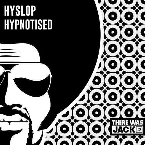Hyslop - Hypnotised / There Was Jack