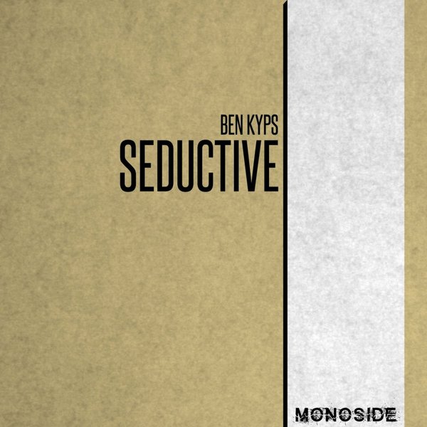 Ben Kyps - Seductive / MONOSIDE