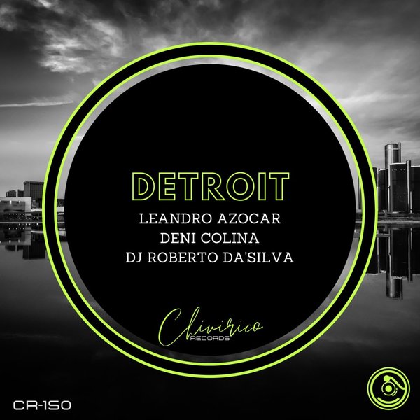 Leandro Azocar, Deni Colina, Dj Roberto Da'Silva - Detroit / Chivirico Records