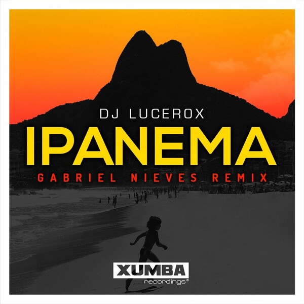 DJ Lucerox - Ipanema / Xumba Recordings