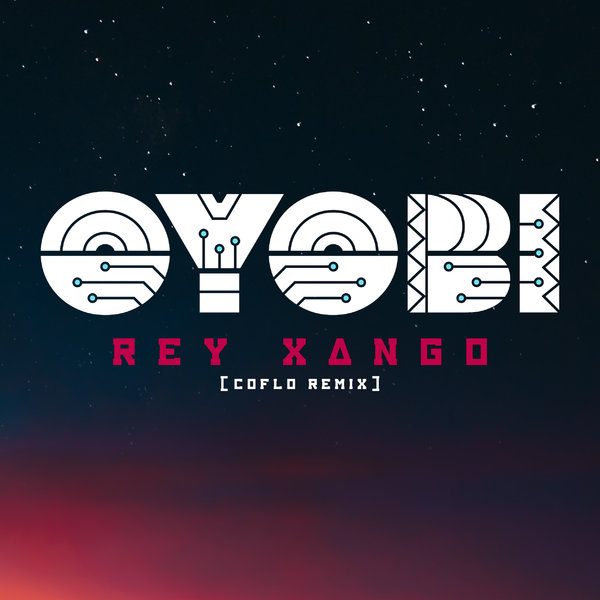 OYOBI - Rey Xango / Atjazz Record Company