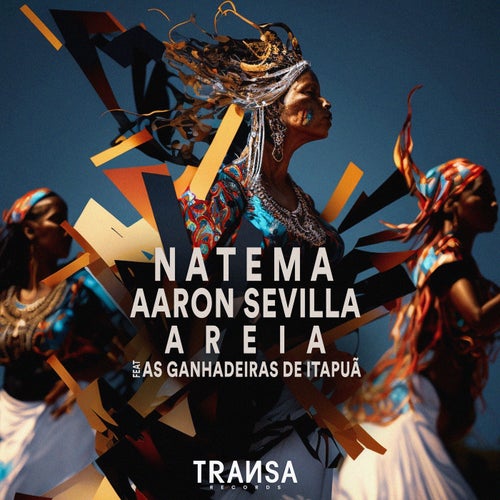 Natema, Aaron Sevilla - Areia feat As Ganhadeiras de Itapuã / TRANSA RECORDS
